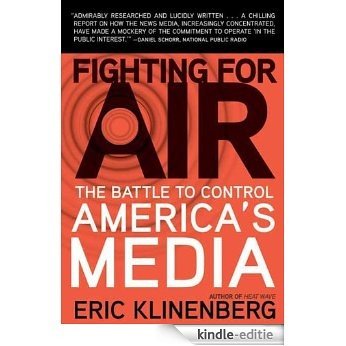 Fighting for Air: The Battle to Control America's Media [Kindle-editie]