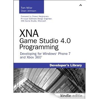 XNA Game Studio 4.0 Programming: Developing for Windows Phone 7 and Xbox 360 (Developer's Library) [Kindle-editie]