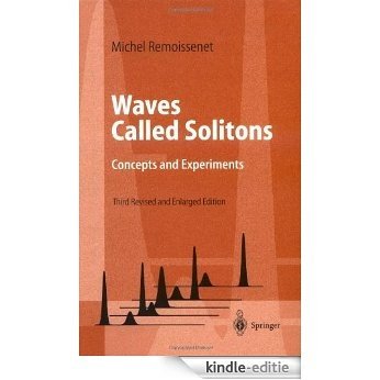 Waves Called Solitons: Concepts and Experiments (Advanced Texts in Physics) [Kindle-editie]