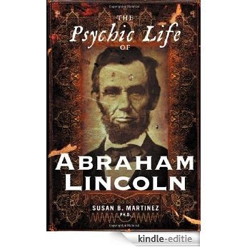 The Psychic Life of Abraham Lincoln [Kindle-editie]