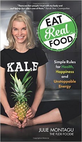 Eat Real Food: Simple Rules for Health, Happiness, and Unstoppable Energy