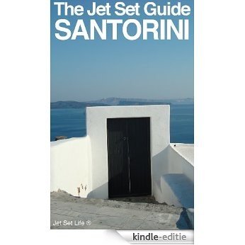 The Jet Set Travel Guide to Santorini, Greece 2013 (English Edition) [Kindle-editie]