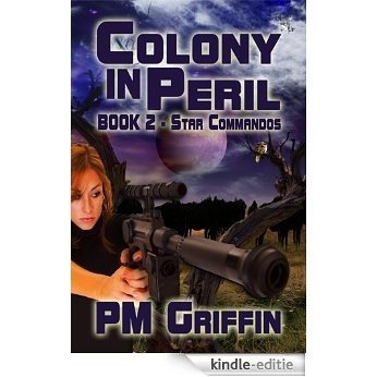 Colony in Peril (The Star Commandos Series Book 2) (English Edition) [Kindle-editie] beoordelingen