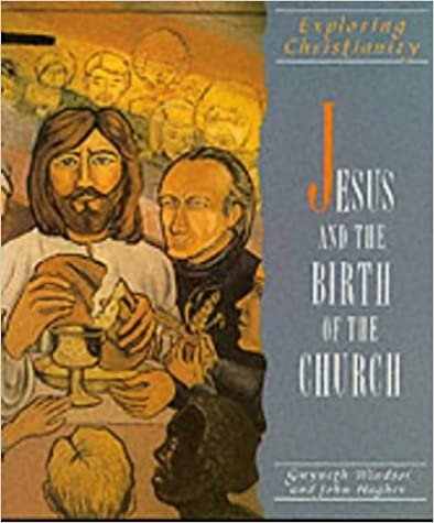 Exploring Christianity: Jesus and the Birth of the Church