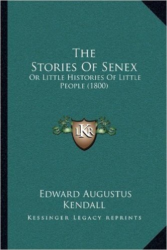The Stories of Senex: Or Little Histories of Little People (1800)