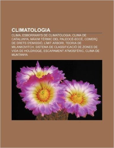 Climatologia: Clima, Esborranys de Climatologia, Clima de Catalunya, Maxim Termic del Paleoce-Eoce, Comerc de Drets D'Emissio, Limit