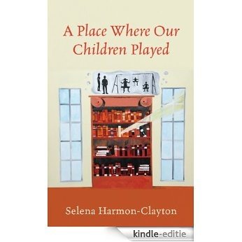 A Place Where Our Children Played (English Edition) [Kindle-editie] beoordelingen