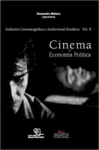 Cinema e Economia Politica - Volume II