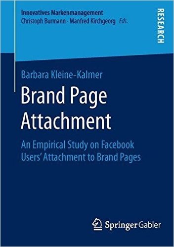 Brand Page Attachment: An Empirical Study on Facebook Users Attachment to Brand Pages