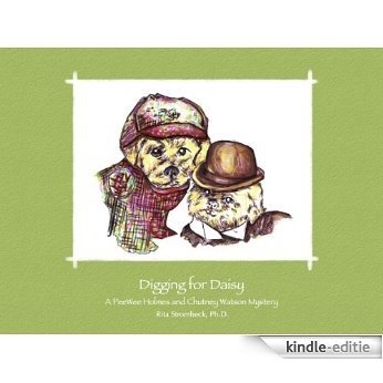 Digging For Daisy: A PeeWee Holmes and Chutney Watson Mystery (English Edition) [Kindle-editie]