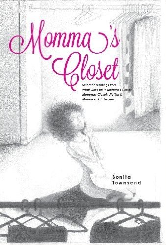 Momma's Closet - Selected Readings from What Goes on in Momma's Closet, Momma's Closet: Life Tips, and Momma's 911 Prayers.