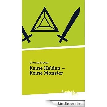 Keine Helden - Keine Monster (German Edition) [Kindle-editie]