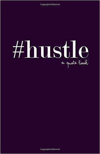 #Hustle: A Quote Book