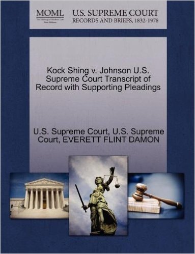 Kock Shing V. Johnson U.S. Supreme Court Transcript of Record with Supporting Pleadings