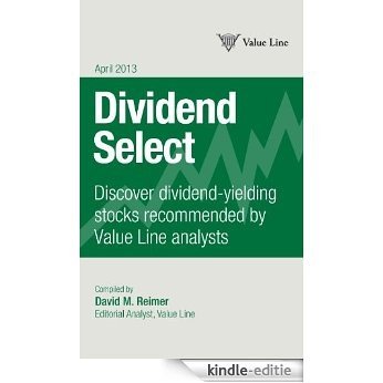 Value Line Dividend Select April 2013 (English Edition) [Kindle-editie]