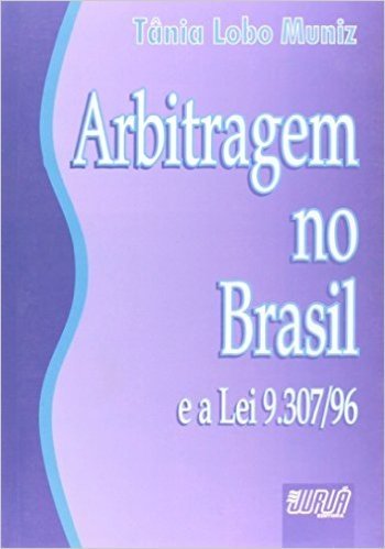 Arbitragem no Brasil e a Lei 9.307/96