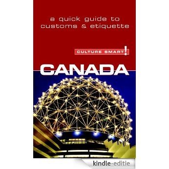 Canada - Culture Smart!: The Essential Guide to Customs & Culture [Kindle-editie]