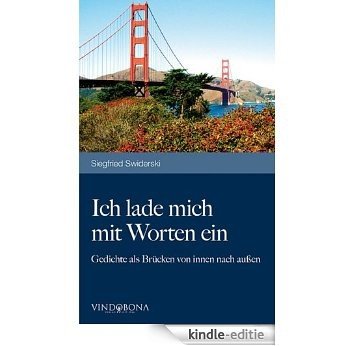 Ich lade mich mit Worten ein: Gedichte als Brücken von innen nach außen (German Edition) [Kindle-editie]