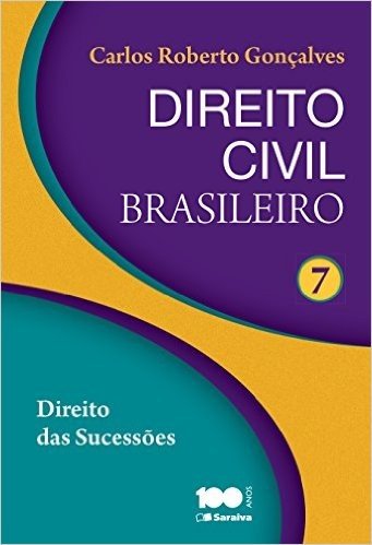 Direito Civil Brasileiro. Direito das Sucessões - Volume 7