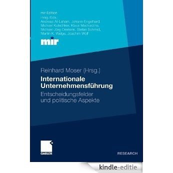 Internationale Unternehmensführung: Entscheidungsfelder und politische Aspekte (mir-Edition) [Kindle-editie]