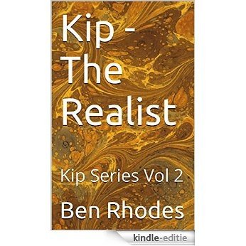 Kip - The Realist: Kip Series Vol 2 (English Edition) [Kindle-editie]