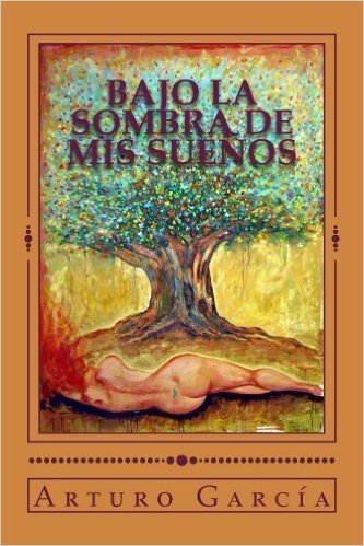 Bajo la Sombra de mis Sueños (Spanish Edition)
