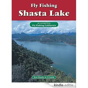 Fly Fishing Shasta Lake: An excerpt from Fly Fishing California [Kindle-editie]