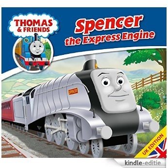 Thomas & Friends: Spencer the Express Engine (Thomas & Friends Story Library Book 17) (English Edition) [Kindle-editie]
