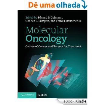 Molecular Oncology: Causes of Cancer and Targets for Treatment [eBook Kindle]