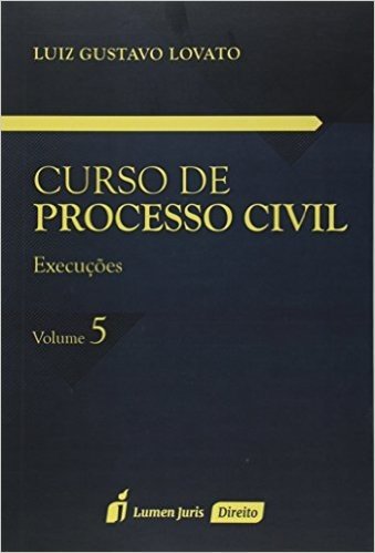 Curso de Processo Civil. Execuções 2015 - Volume  5