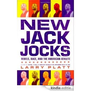 New Jack Jocks: Rebels, Race, and the American Athlete: Rebels, Race and the American Athlete [Kindle-editie] beoordelingen