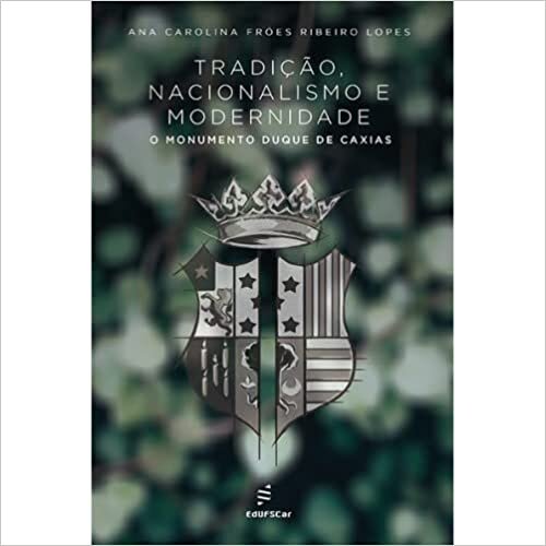 Tradição, nacionalismo e modernidade: o Monumento Duque de Caxias