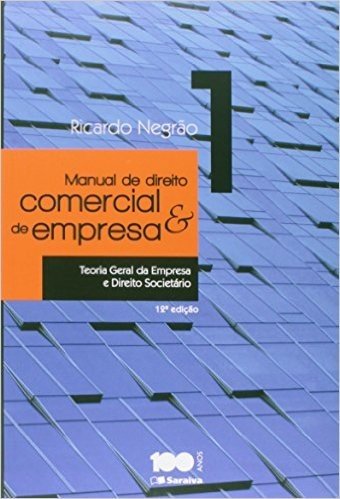 Manual de Direito Comercial e de Empresa. Teoria Geral da Empresa e Direito Societário - Volume 1