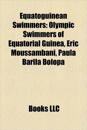 Equatoguinean Swimmers: Olympic Swimmers of Equatorial Guinea, Eric Moussambani, Paula Barila Bolopa baixar