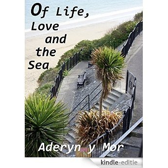 Of Life, Love And The Sea (English Edition) [Kindle-editie]