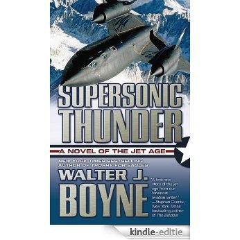 Supersonic Thunder: A Novel of the Jet Age (Novels of the Jet Age) [Kindle-editie]