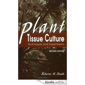 Plant Tissue Culture: Techniques and Experiments [Kindle-editie]