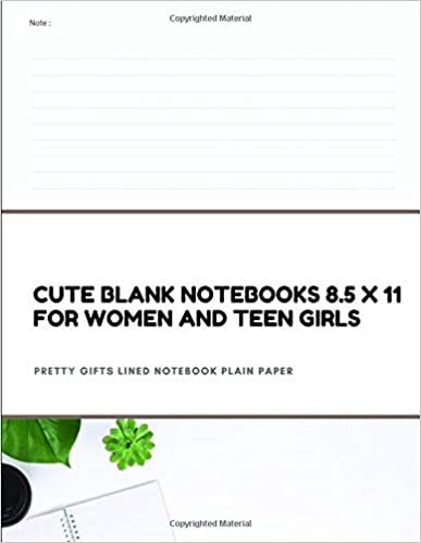 Cute Blank Notebooks 8.5 X 11 For Women And Girls: Pretty Gifts Lined Notebook Plain Paper Book Writing Journals