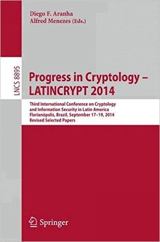 Progress in Cryptology - Latincrypt 2014: Third International Conference on Cryptology and Information Security in Latin America Florianopolis, Brazil