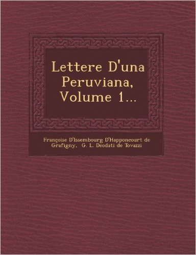 Lettere D'Una Peruviana, Volume 1...