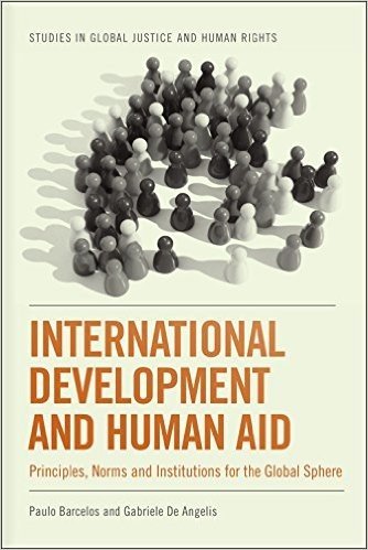 International Development and Human Aid: Principles, Norms and Institutions for the Global Sphere