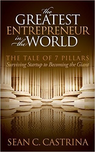 The Greatest Entrepreneur in the World: The Tale of 7 Pillars