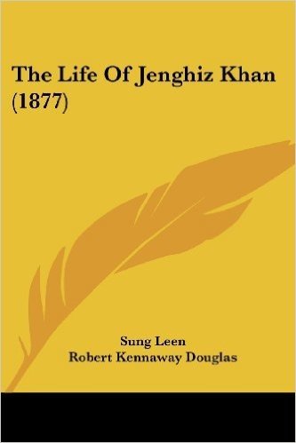 The Life of Jenghiz Khan (1877)