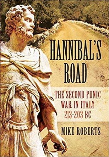 Hannibal S Road: The Second Punic War in Italy 213-203 BC