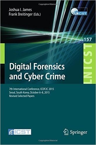 Digital Forensics and Cyber Crime: 7th International Conference, Icdf2c 2015, Seoul, South Korea, October 6-8, 2015. Revised Selected Papers