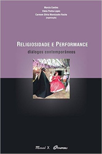 Religiosidade e Performance. Diálogos Contemporâneos