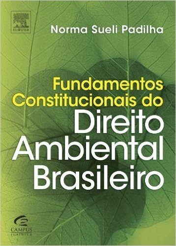 Fundamentos Constitucionais do Direito Ambiental Brasileiro