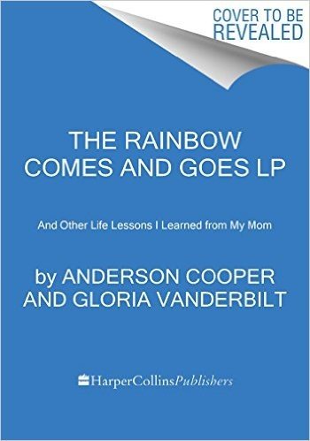 The Rainbow Comes and Goes LP: A Mother and Son Talk about Life, Love, and Loss