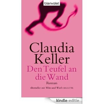 Den Teufel an die Wand: Roman (German Edition) [Kindle-editie]