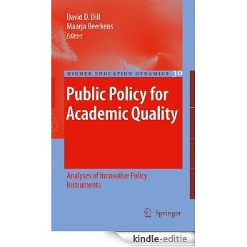Public Policy for Academic Quality: Analyses of Innovative Policy Instruments: 30 (Higher Education Dynamics) [Kindle-editie]